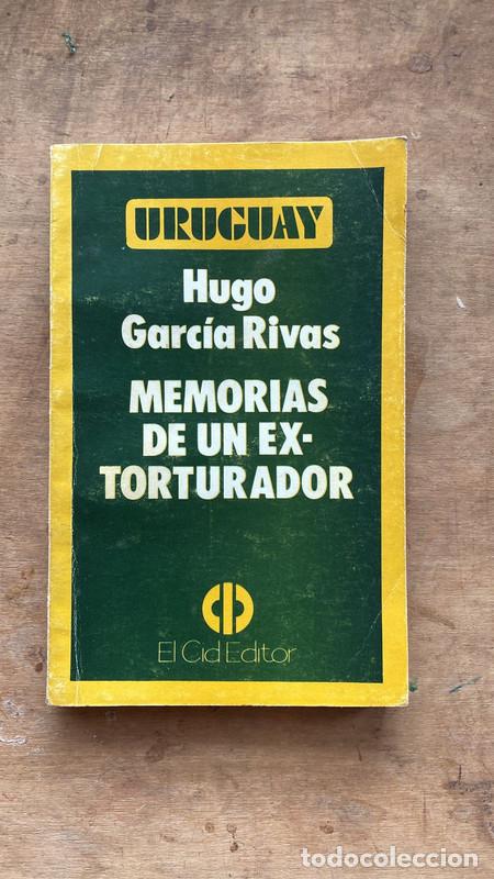 Livres: Uruguay Memorias de un ex torturador - Garcia Rivas Hugo