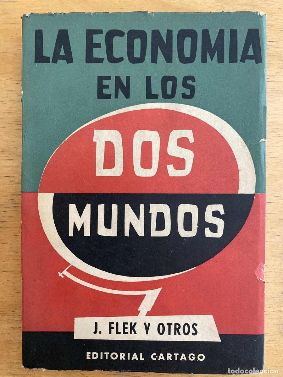 Libri di seconda mano: La economia en los dos mundos - Flek J.