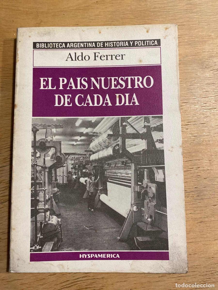Libros: El pais nuestro de cada dia (s2) - Aldo Ferrer - Foto 1
