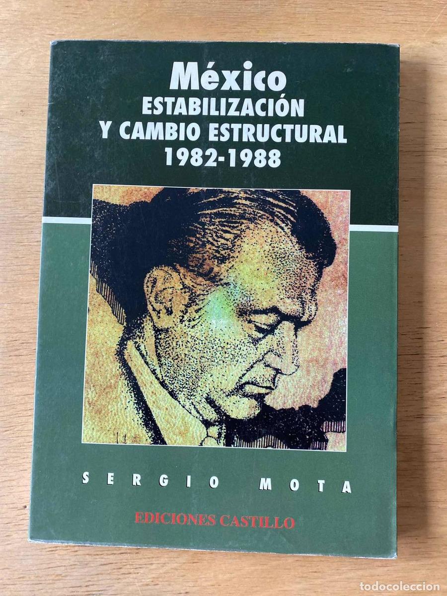 Libri di seconda mano: M&eacute;xico Estabilizaci&oacute;n y cambio estructural 1982-1988 - Sergio Mota