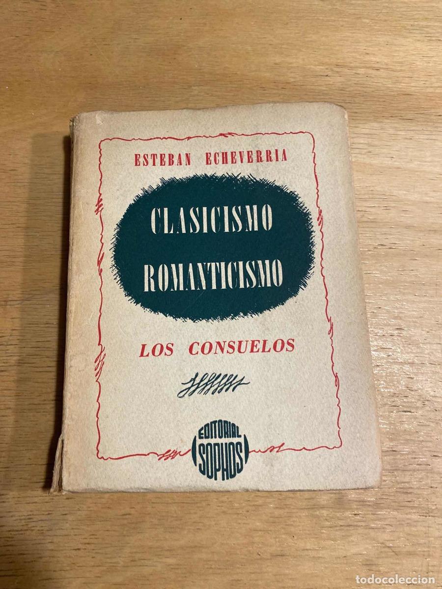 Libros: Clasicismo romanticismo. Los consuelos - Echeverria Esteban - Foto 1