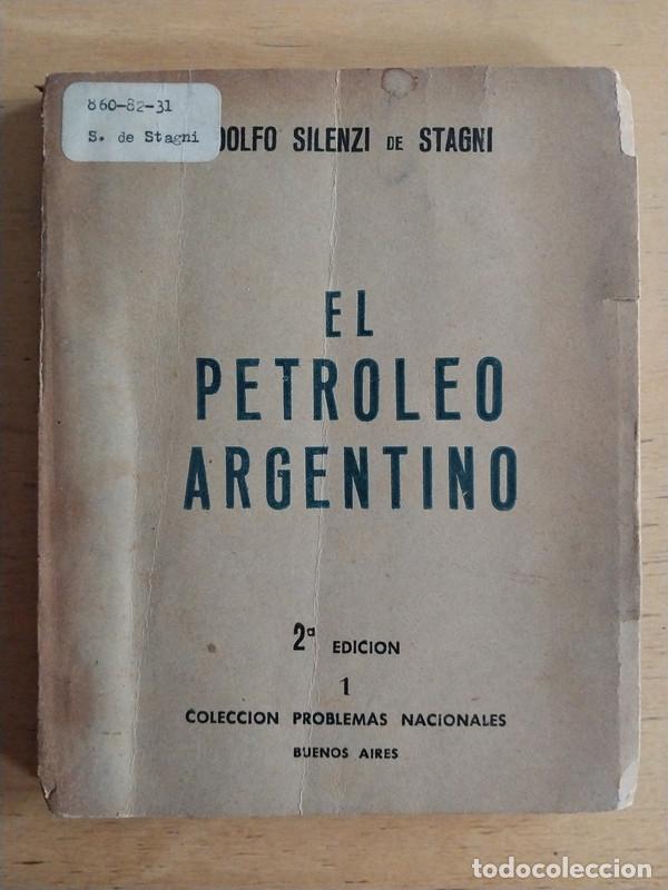 Libros: El petroleo Argentino - Adolfo Silenzi de Stagni