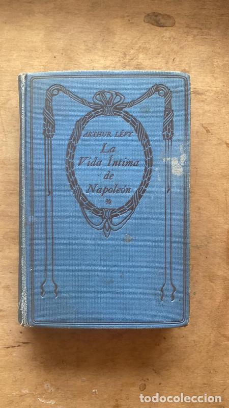 Libros: La vida intima de Napoleon - Arthur Levy - Foto 1