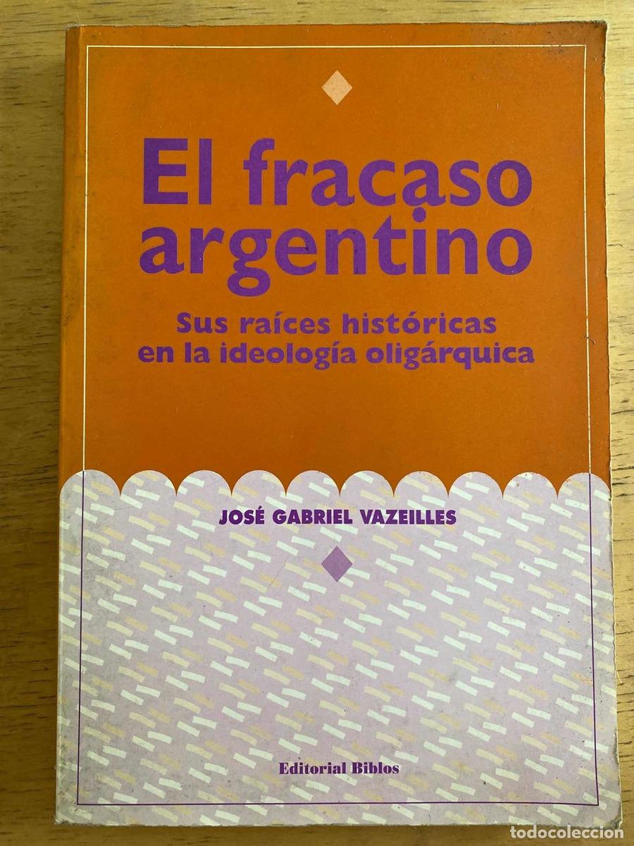 books: el fracaso argentino - Jose Gabriel Vazeilles