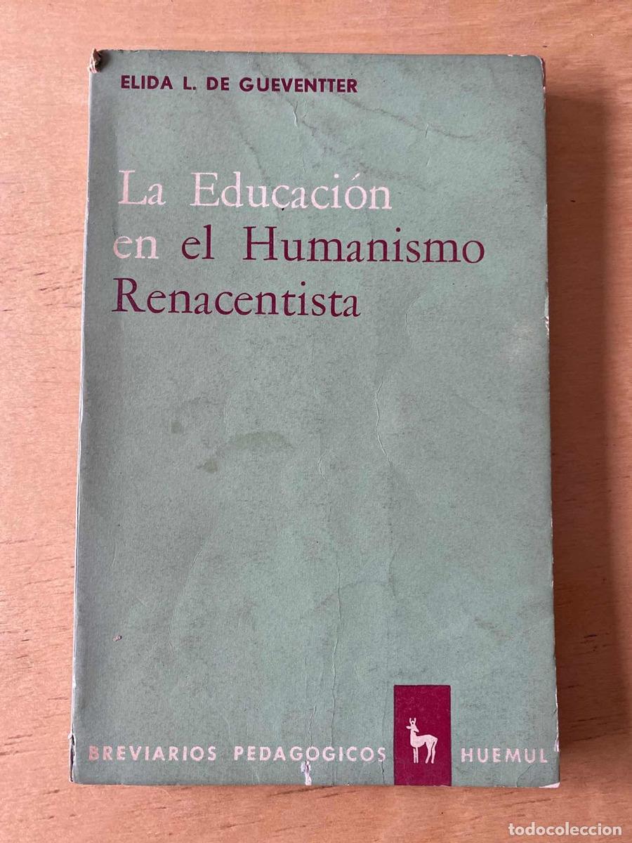 Livros em segunda m&atilde;o: La educacion en el Humanismo Renacentista - de Gueventter Elida L.