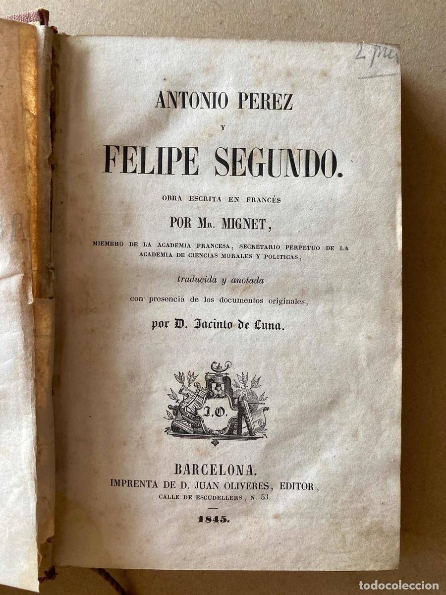 Libros: Antonio Perez y Felipe Segundo - Mignet Mr. - Foto 1