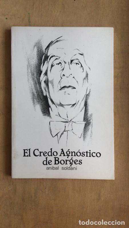 Libros: El credo agnostico de Borges - Anibal Soldani - Foto 1