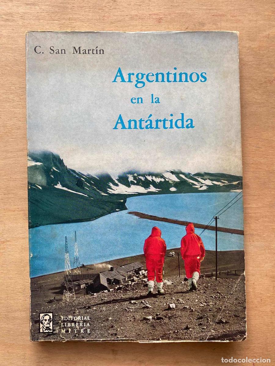 Livres: ARgentinos en la Antartida - C. San Martin