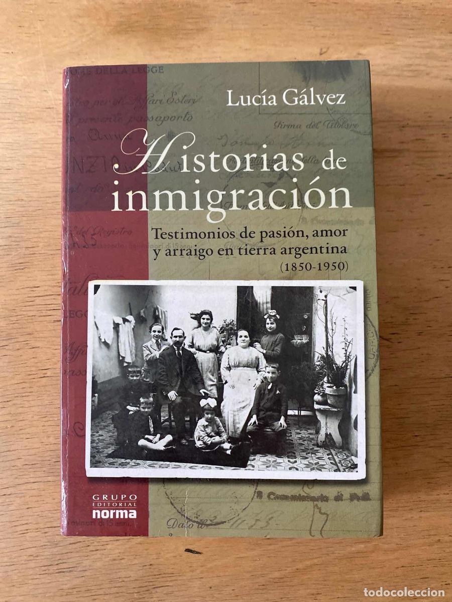 Livres: amor y arraigo en tierra argentina (1850 - 1950), Historia de inmigracion. Testimonios de pasion - G