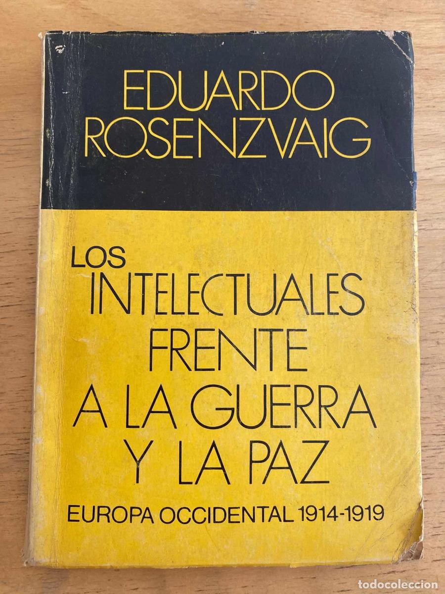 B&uuml;cher: los intelectuales frente a la guerra y la paz - Eduardo Rosenzvaig