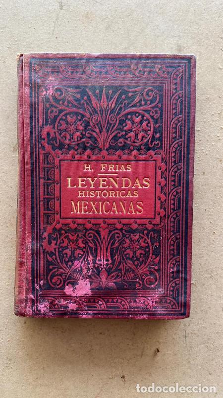 B&uuml;cher: Leyendas historicas mexicanas - Frias Heriberto