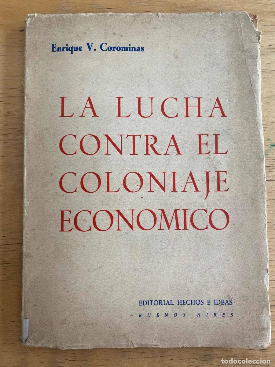 Libros: La lucha contra el coloniaje economico - Corominas Enrique