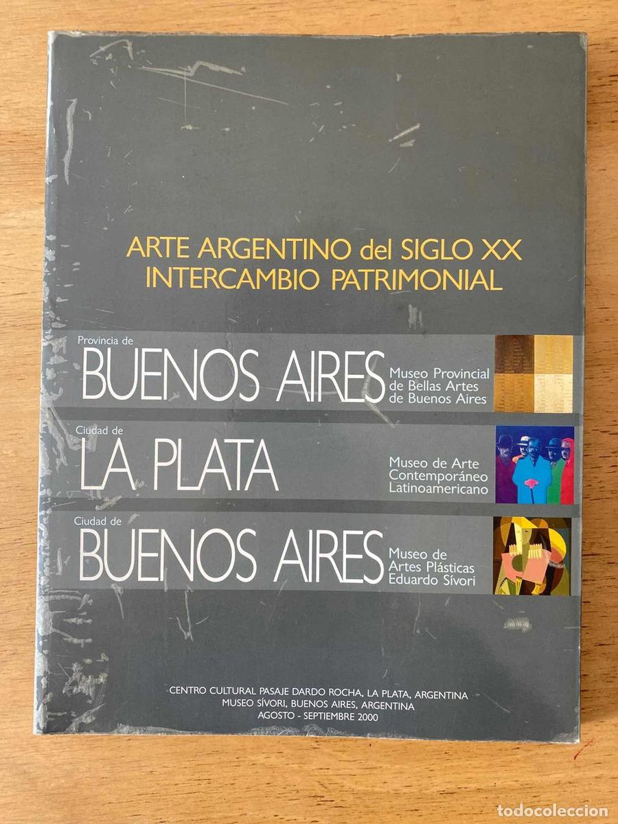 Libros: Arte Argentino del Siglo XX Intercambio patrimonial - Arte argentino