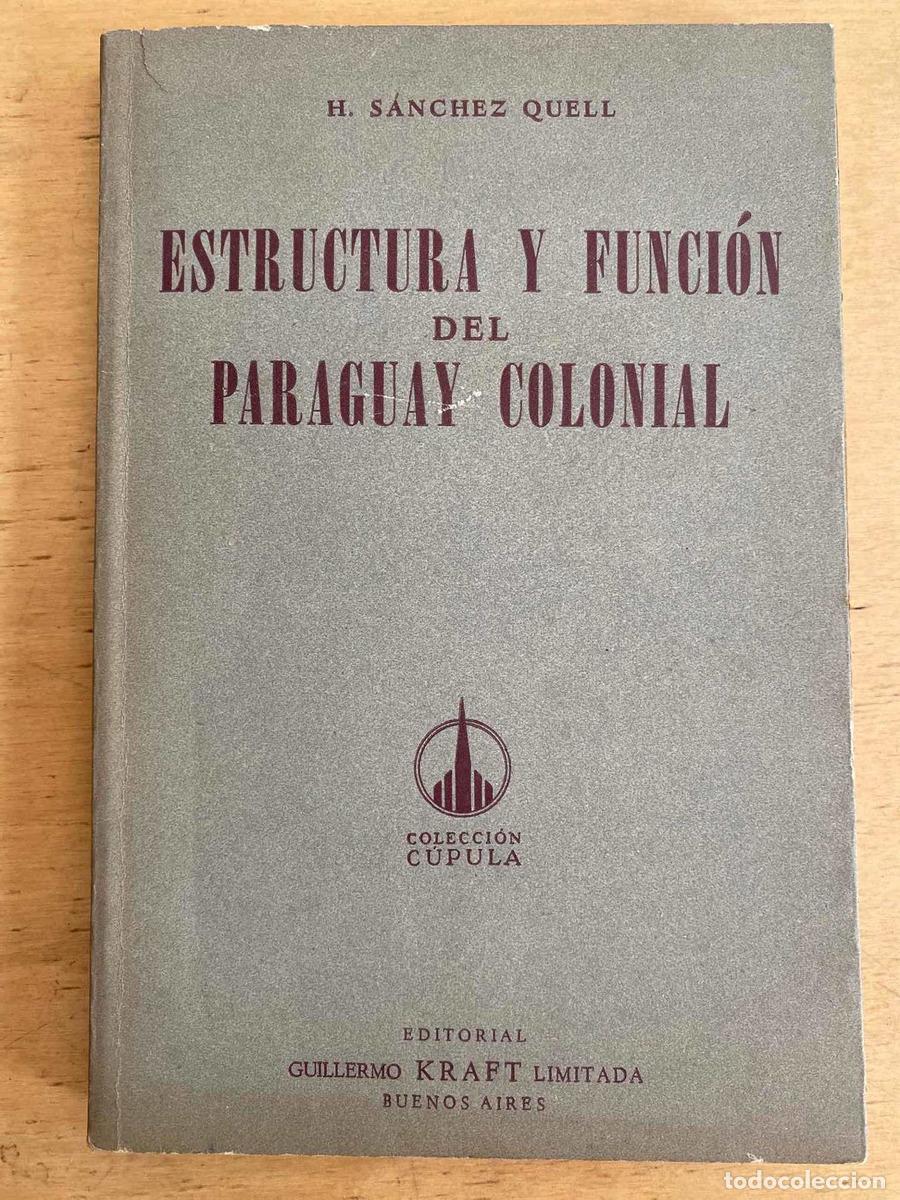 Libros: Estructura y funcion del Paraguay Colonial - H. Sanchez Quell - Foto 1
