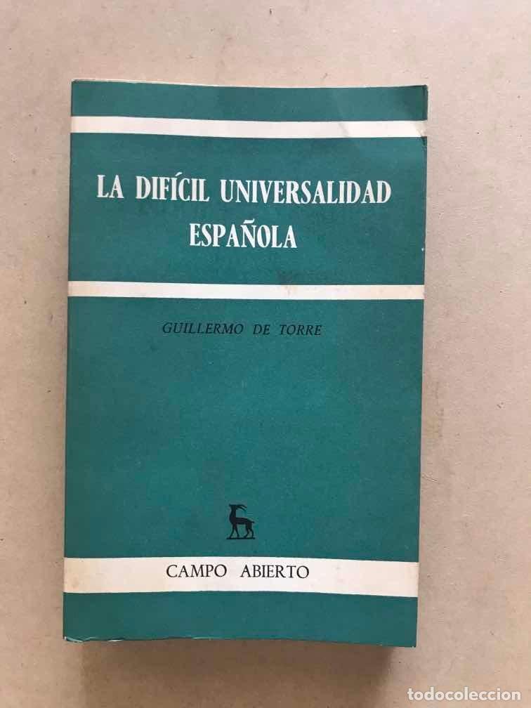 Libros: La dificil universalidad espa&ntilde;ola - De Torre Guillermo - Foto 1