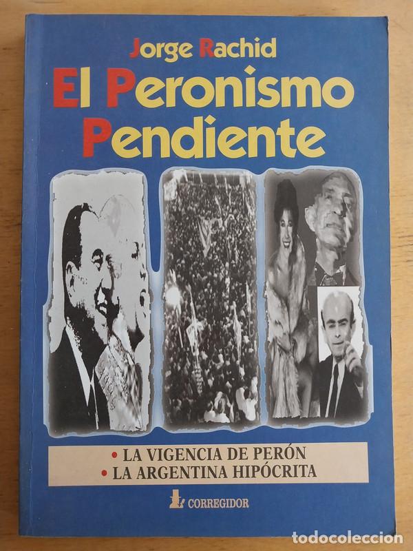 Libros: El peronismo pendiente - Jorge Rachid - Foto 1