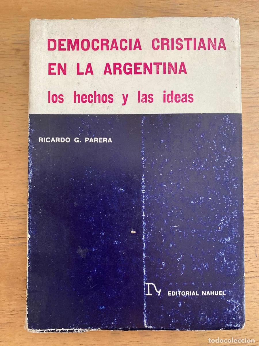 books: Democracia cristiana en la argentina. Los hechos y las ideas - Ricardo Parera