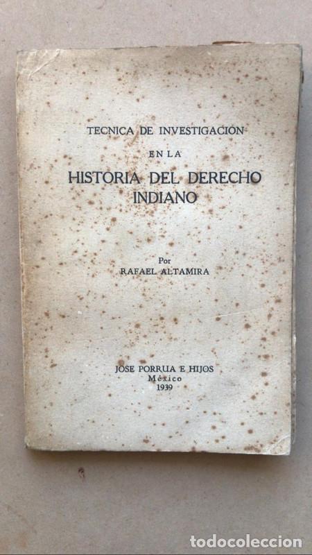 Libri di seconda mano: Tecnica de investigacion en la historia del derecho indiano - Altamira Rafael