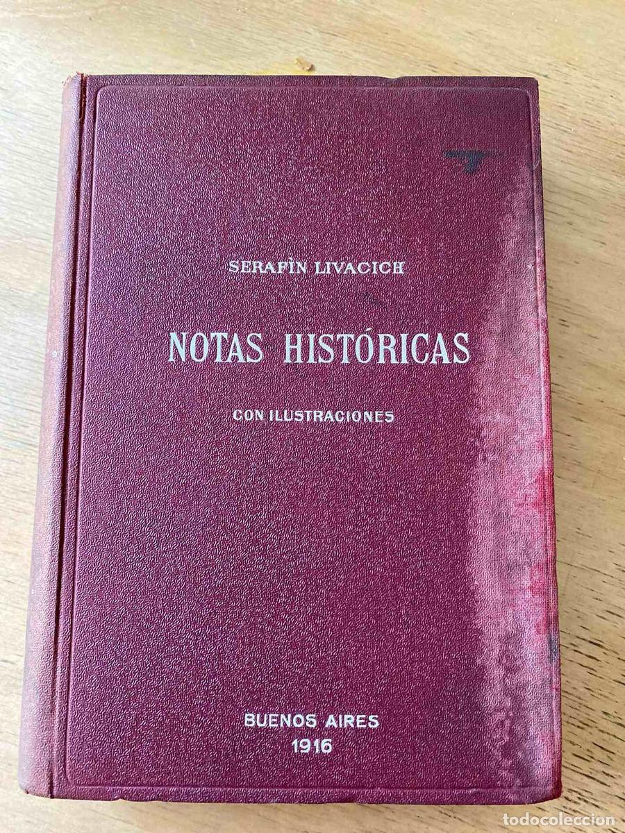 Libros: Notas historicas. Con ilustraciones - Livacich Serafin