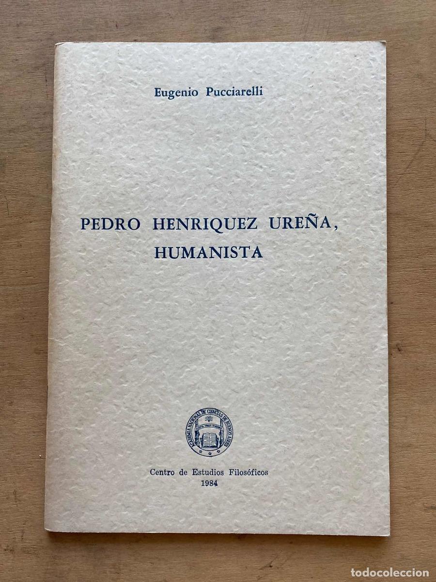 Libros: Humanista, Pedro Henriquez Ure&ntilde;a - Eugenio Pucciarelli - Foto 1