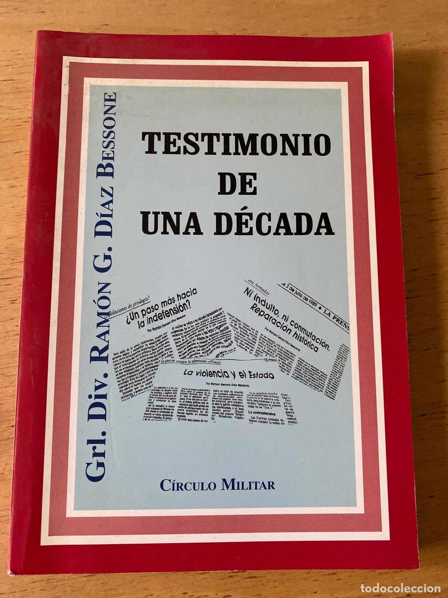 Libros: Testimonio de una decada - Diaz Bessone Ramon Genaro - Foto 1