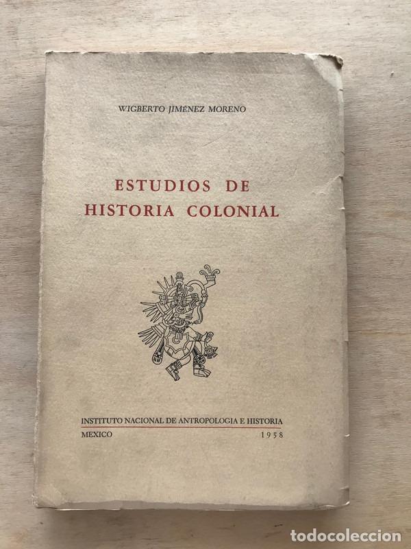 Libros: Estudios de historia colonial - Jimenez Moreno Wigberto - Foto 1
