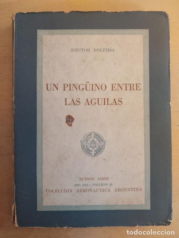 Libros: Un ping&uuml;ino entre las aguilas - Bolitho Hector - Foto 1