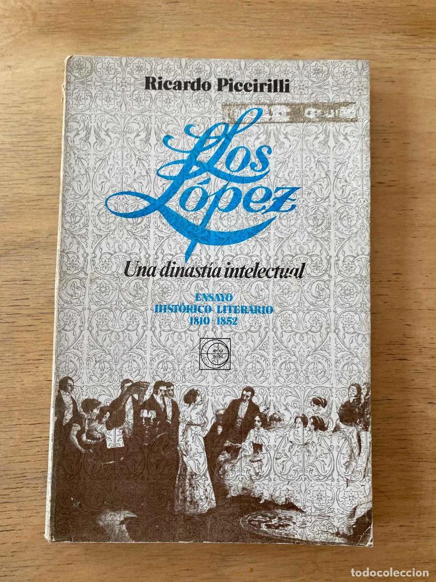 Libros: Los Lopez. Una dinastia intelectual - Piccirilli Ricardo - Foto 1