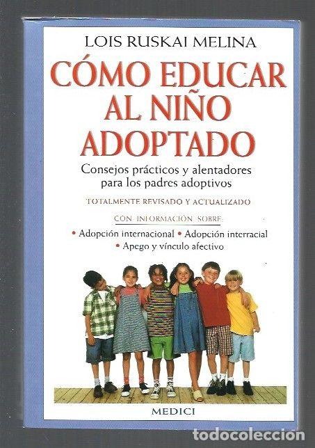 Libros: COMO EDUCAR AL NI&Ntilde;O ADOPTADO - MELINA, LOIS RUSKAI - Foto 1