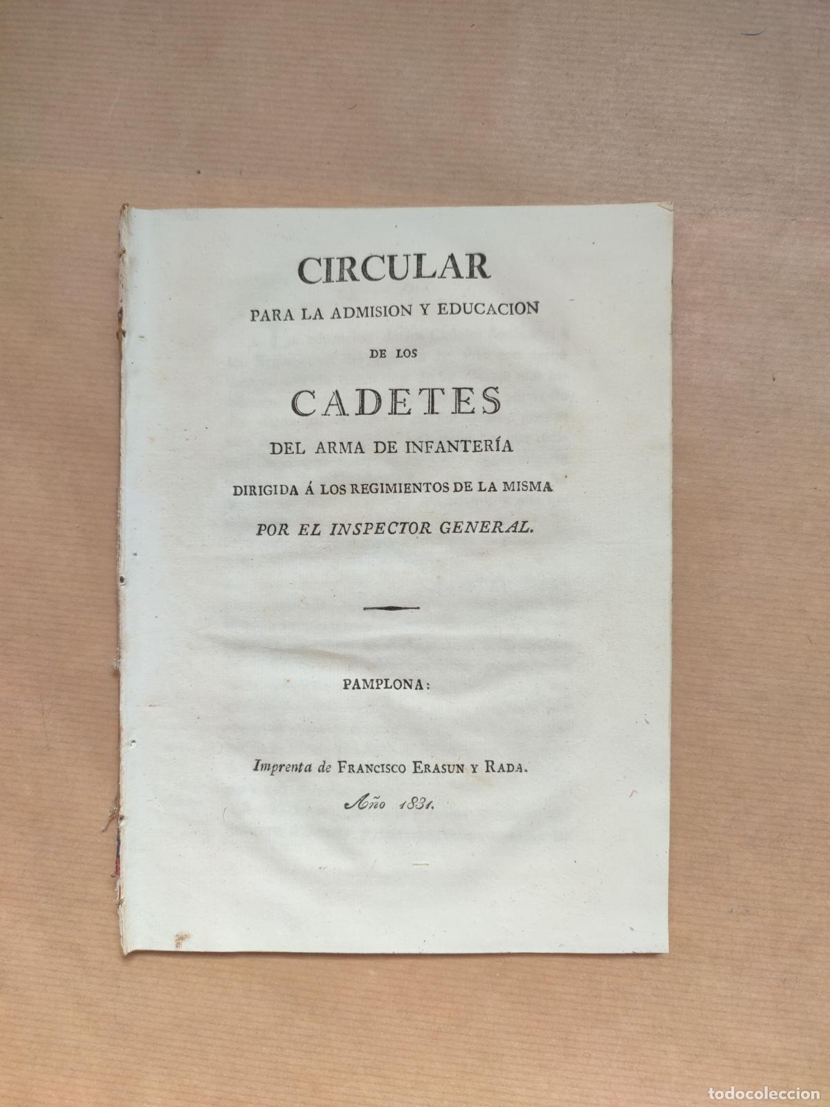 Libros: Circular para la admisi&oacute;n y educaci&oacute;n de los cadetes del arma de infanter&iacute;a dirigida a los regimient