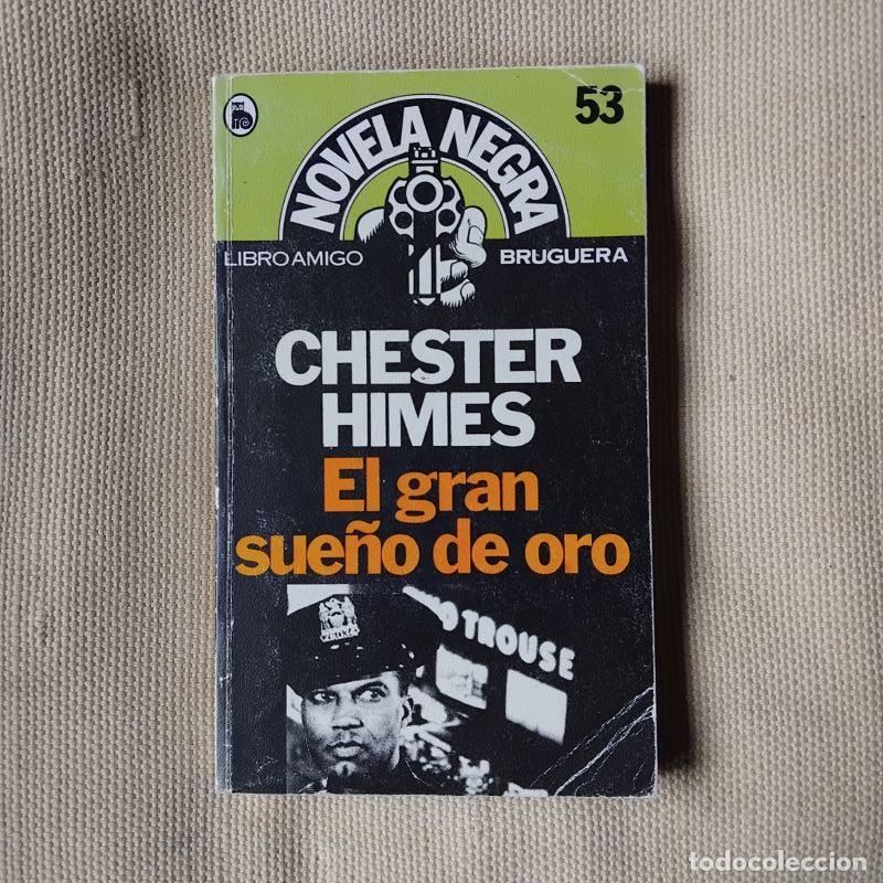 Libros: El gran sue&ntilde;o de oro - Chester Himes - Foto 1