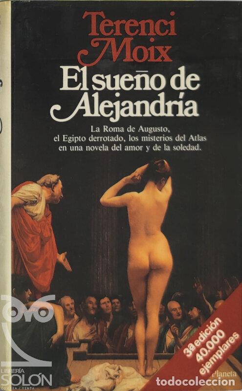 Libros: El sue&ntilde;o de Alejandr&iacute;a - Terenci Moix - Foto 1