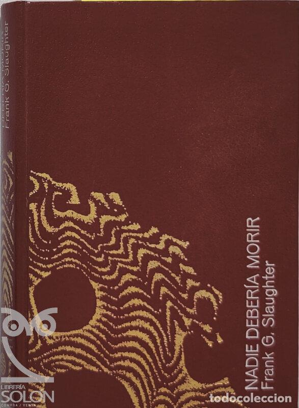 Libros: Nadie deber&iacute;a morir - Frank G. Slaughter - Foto 1