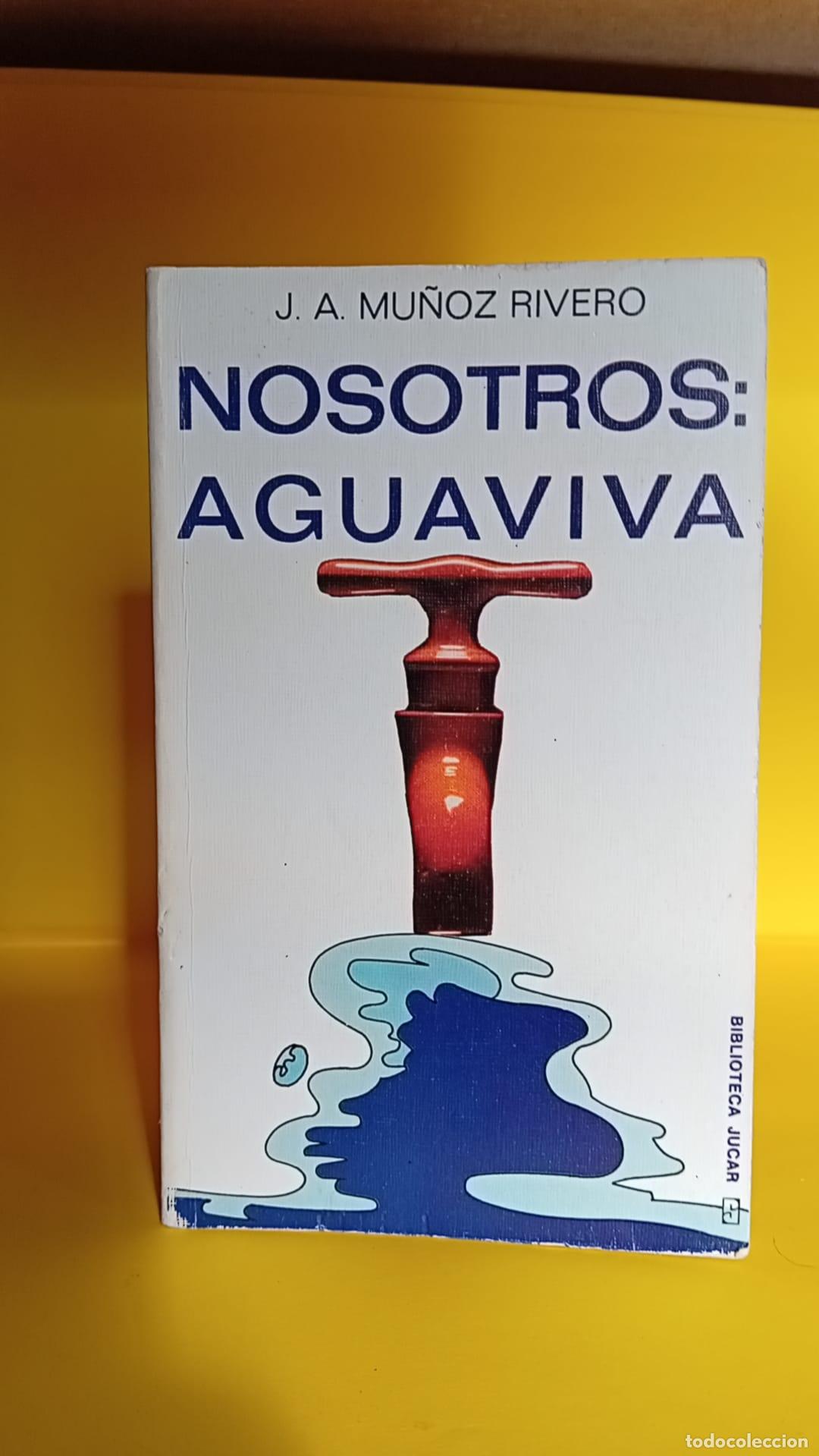 Libros: Nosotros, aguaviva - J. A. Mun?oz Rivero - Foto 2