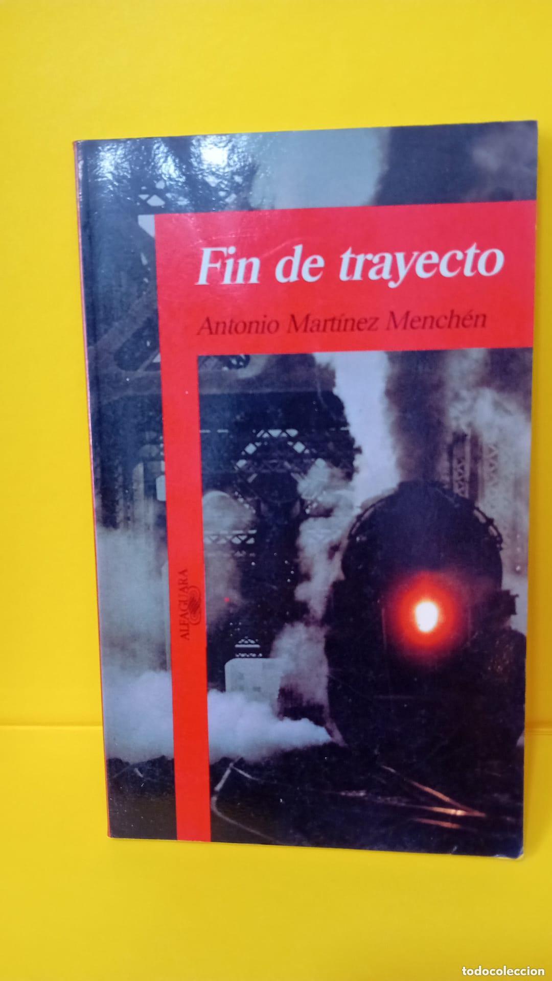 Libros: Fin De Trayecto - Antonio Mart&iacute;nez-Mench&eacute;n - Foto 1