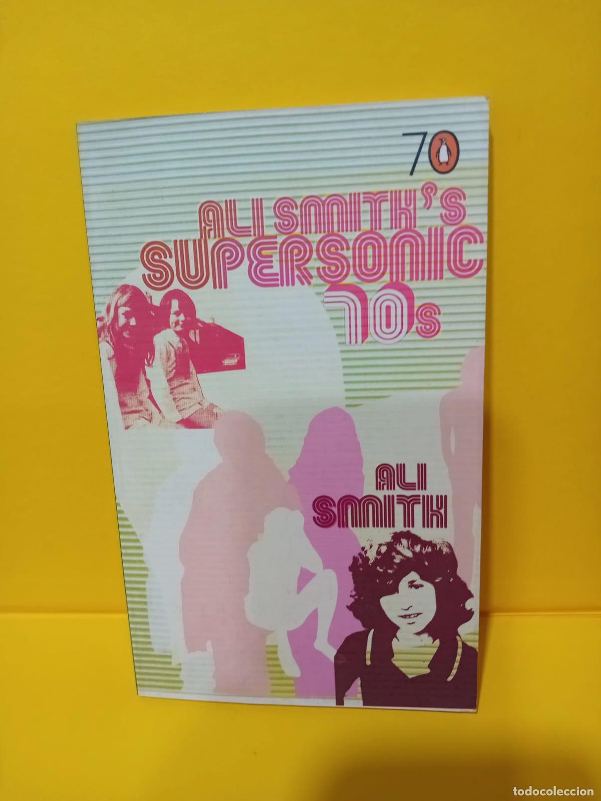 Libros: Ali Smiths Supersonic 70s - Ali Smith - Foto 2