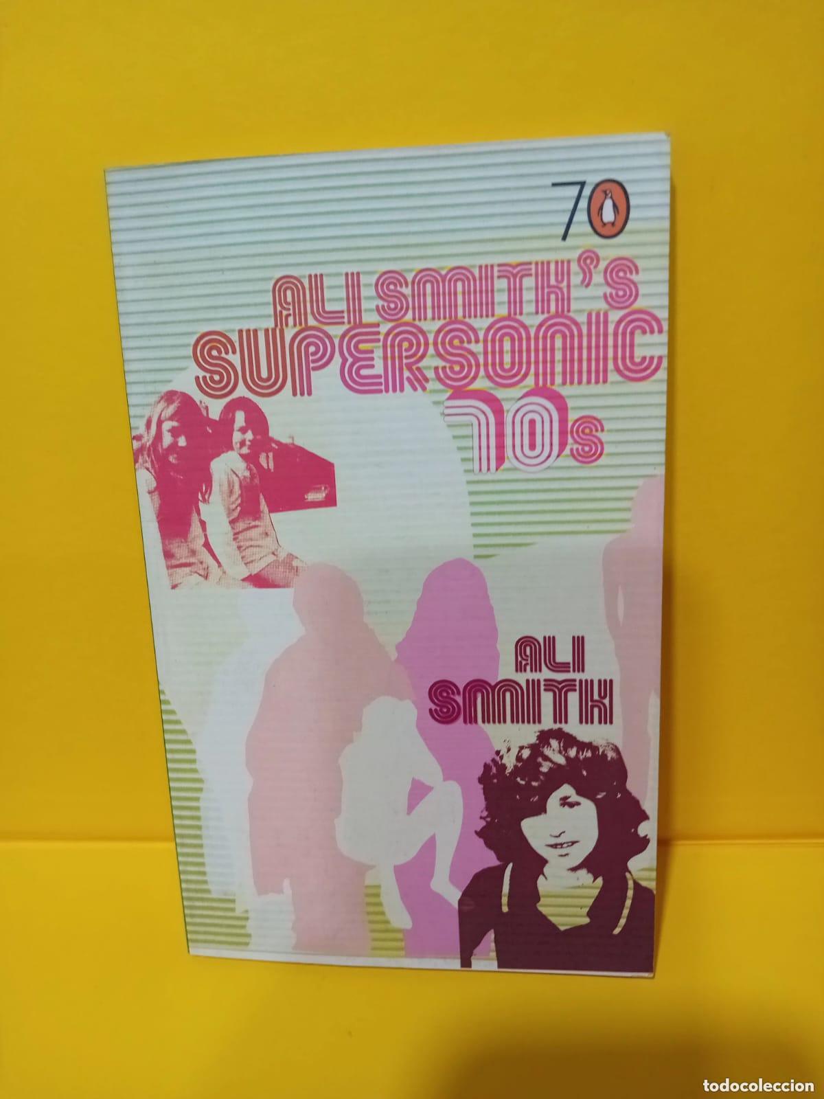 Libros: Ali Smiths Supersonic 70s - Ali Smith - Foto 1