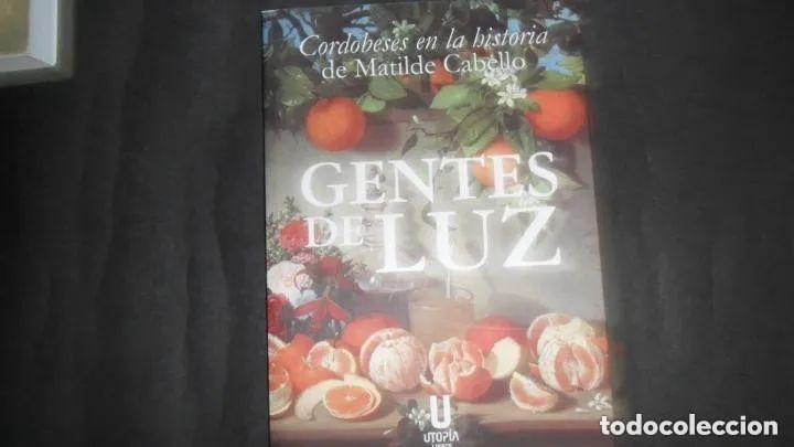 Libros: Gentes de luz, Cordobeses en la historia de Matilde Cabello, ed. Utopia - Matilde Cabello - Foto 2