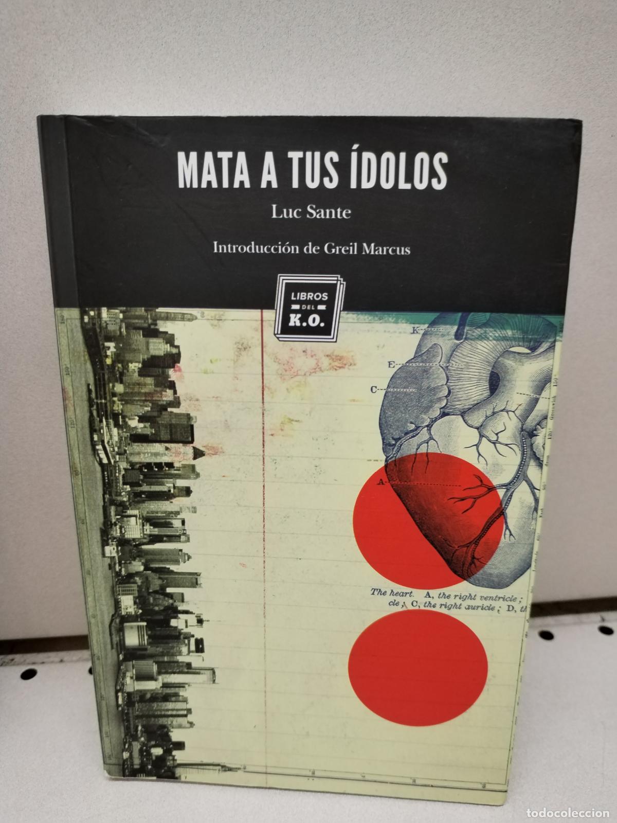 Libros: Mata a tus &iacute;dolos - Sante, Luc - Foto 1