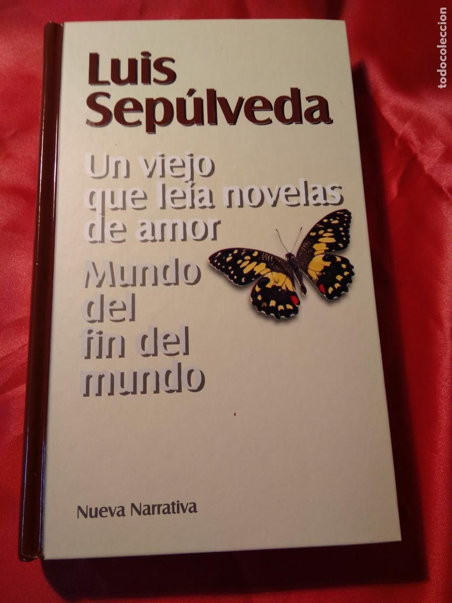 Libros: Un viejo que le&iacute;a novelas de amor. Mundo del fin del mundo. L uis Sep&uacute;lveda. L.27100-329