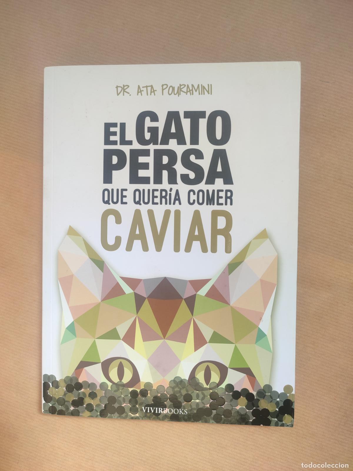 Libros: El Gato Persa Que Quer&iacute;a Comer Caviar - Ata Pouramini - Foto 1