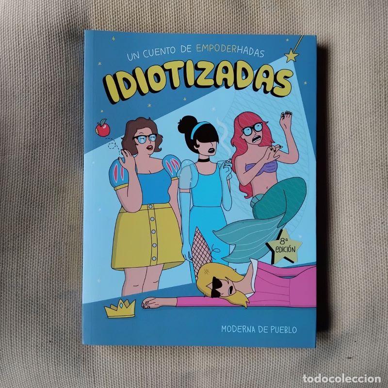 Libros: Idiotizadas. Un cuento de empoderhadas - Moderna de Pueblo - Foto 1