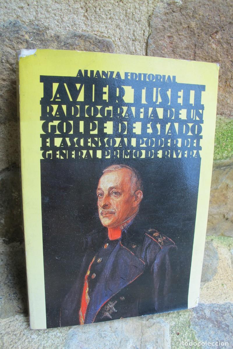 Libros: RADIOGRAFIA DE UN GOLPE DE ESTADO. EL ASCENSO AL PODER DEL GENERAL PRIMO DE RIVERA. JAVIER TUSELL - Foto 1