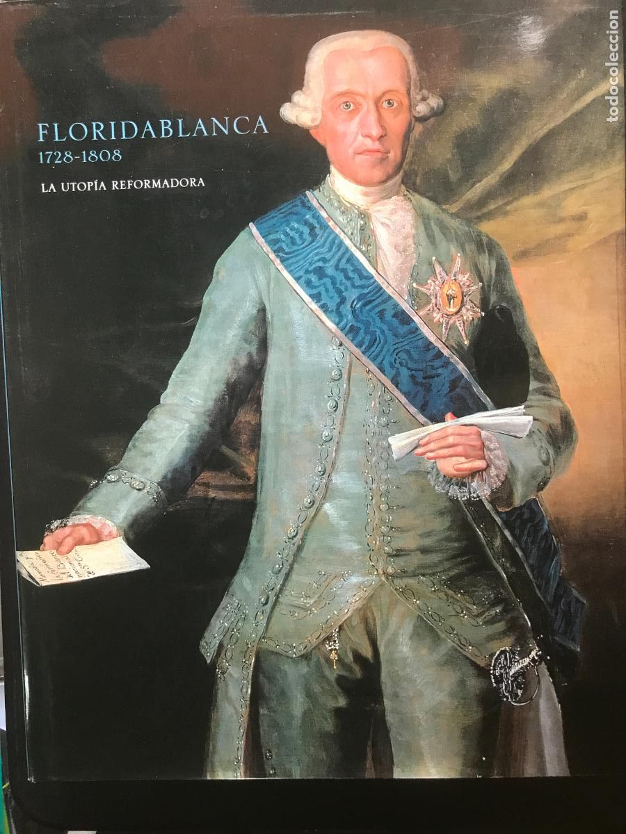 Libros: VV. AA. - Floridablanca 1728 - 1808. La utop&iacute;a reformadora. Cat&aacute;logo - Foto 1