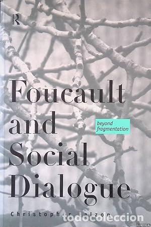 Libros: Foucault and Social Dialogue: Beyond Fragmentation - Falzon, Christopher - Foto 1