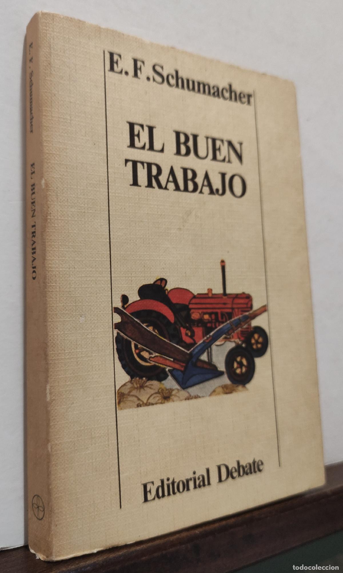 Libros: EL BUEN TRABAJO - E.F.SCHUMACHER - Foto 2