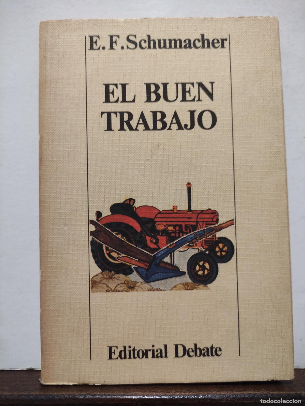 Libros: EL BUEN TRABAJO - E.F.SCHUMACHER - Foto 1