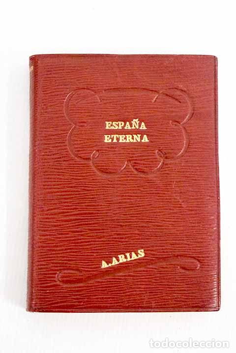 Libros: Espa&ntilde;a Eterna: Arias, Augusto.- Arias, Augusto - Foto 1