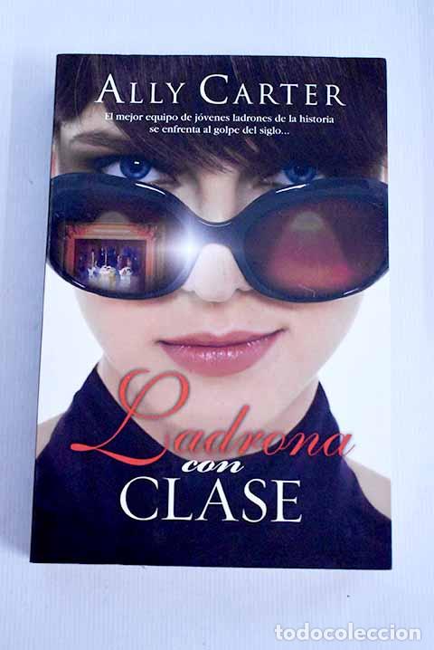 Libros: Ladrona con clase: Carter, Ally.- Carter, Ally - Foto 1