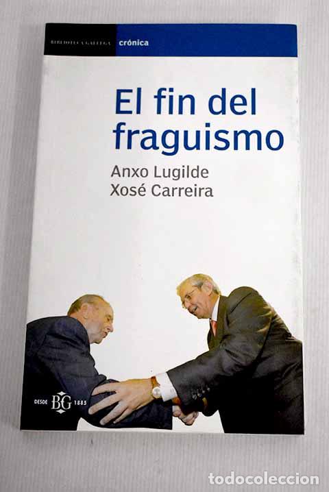 Libros: El fin del fraguismo.- Lugilde, Anxo - Foto 1
